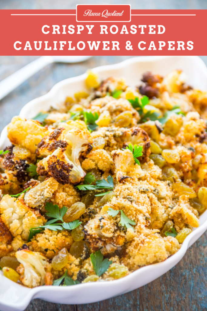 Crispy Roasted Cauliflower With Capers And Raisins