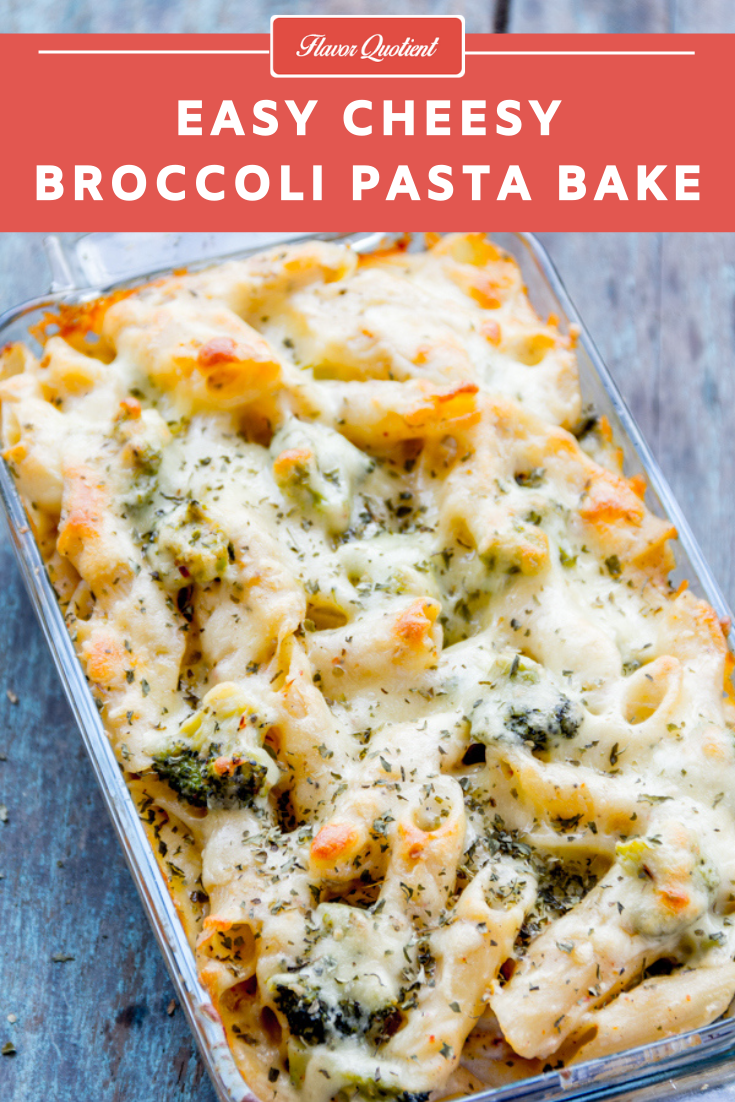 Easy Cheesy Broccoli Pasta Bake | Easy Veggie Baked Pasta Recipe - Flavor  Quotient