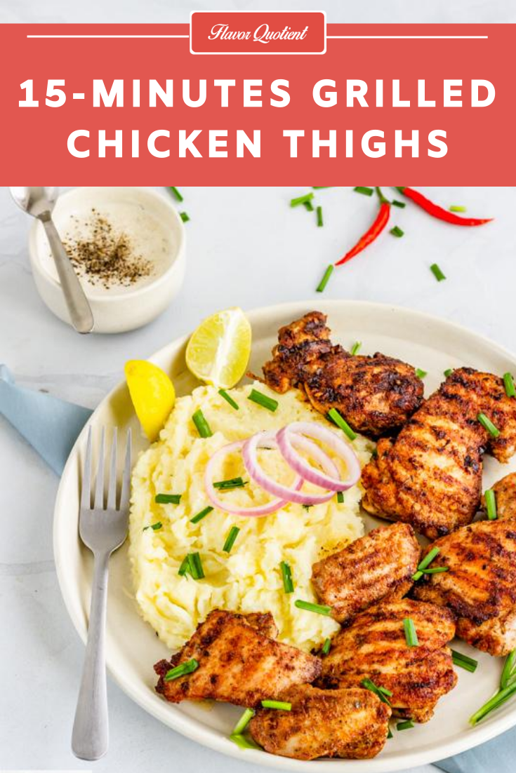 Best Ever 15-Minutes Grilled Chicken Thighs | Flavor Quotient